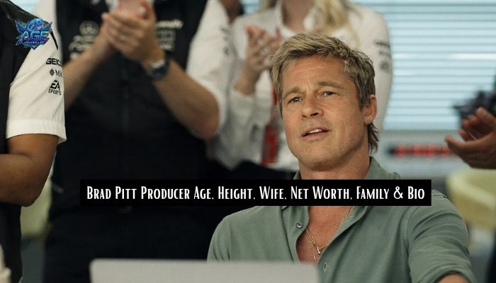 Brad Pitt Producer Age, Height, Wife, Net Worth, Family & Bio 