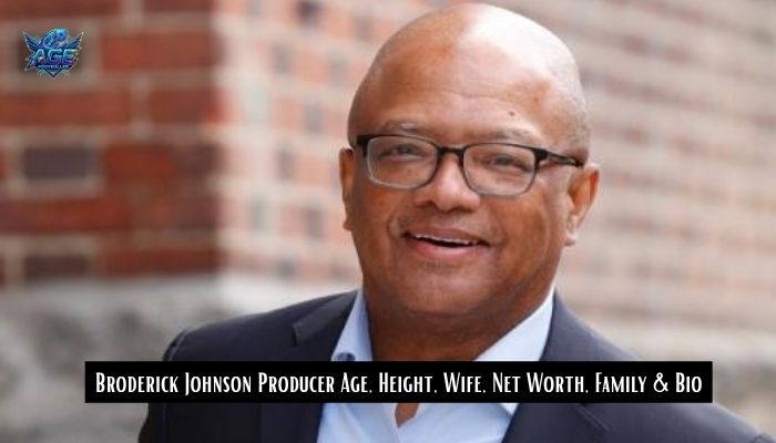 Broderick Johnson Producer Age, Height, Wife, Net Worth, Family & Bio 