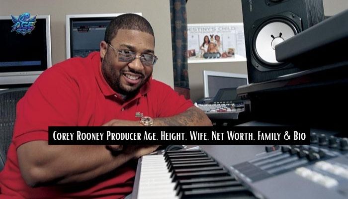 Corey Rooney Producer Age, Height, Wife, Net Worth, Family & Bio