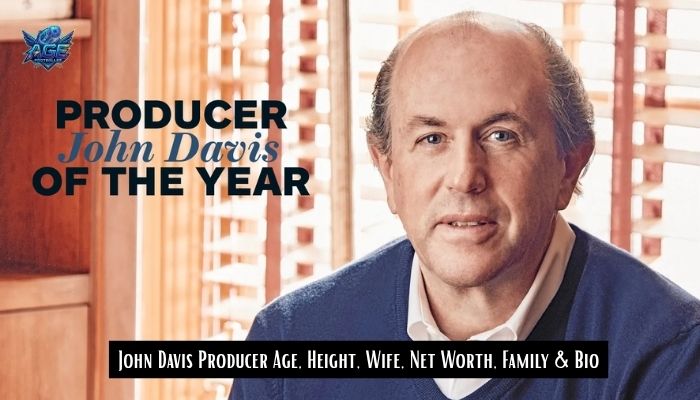 John Davis Producer Age, Height, Wife, Net Worth, Family & Bio