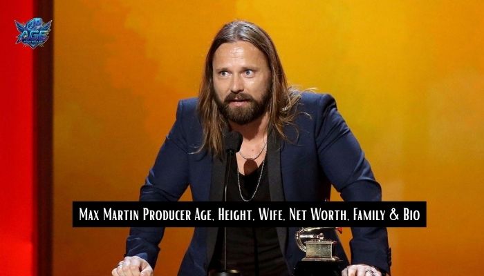 Max Martin Producer Age, Height, Wife, Net Worth, Family & Bio